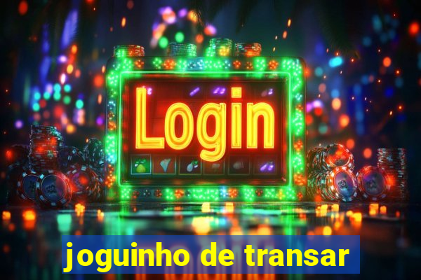 joguinho de transar